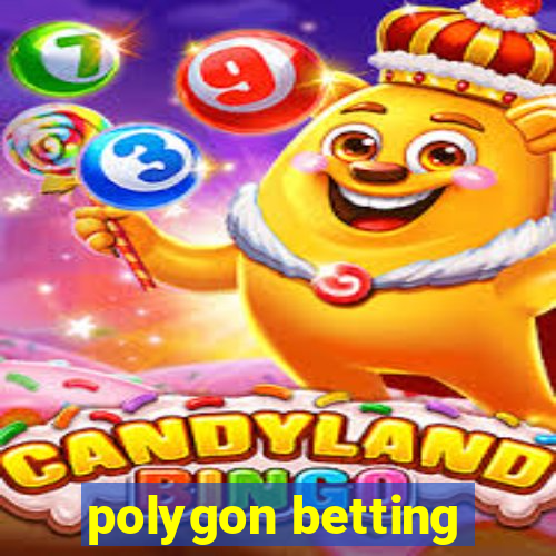 polygon betting